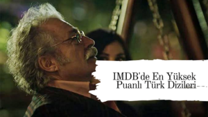 IMDB'de En Yüksek Puanlı Türk Dizileri